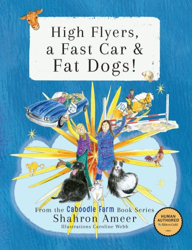 High Flyers, a Fast Car & Fat Dogs! - Hardcover