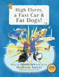 High Flyers, a Fast Car & Fat Dogs! - Hardcover